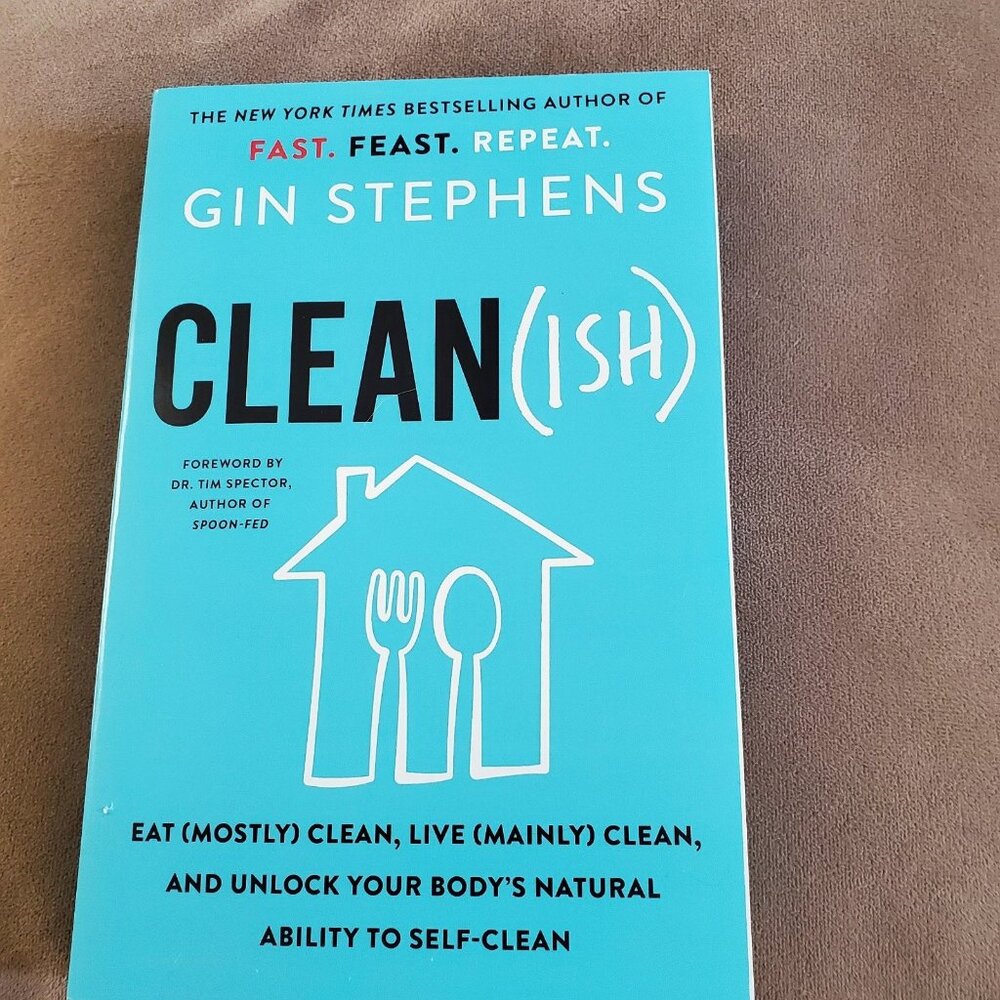 Clean(ish) Eat (Mostly) Clean Live (Mainly) Clean Unlock Body's Self Cleaning